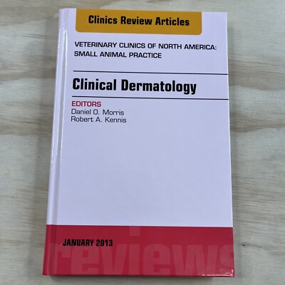 Clinical Dermatology An Issue of Veterinary Clinics: Small