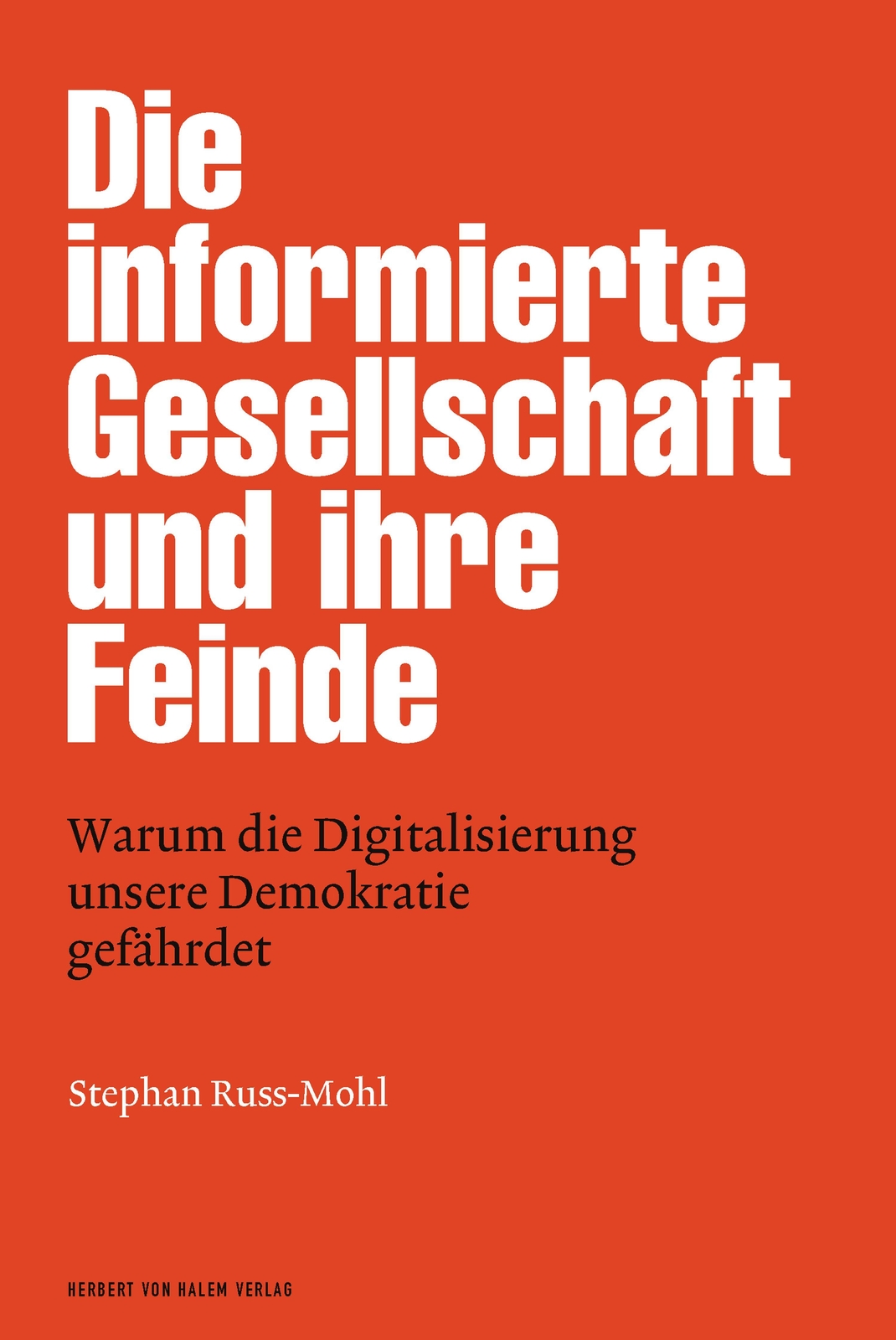 Stephan Russ-mohl | Die Informierte Gesellschaft Und Ihre Feinde |