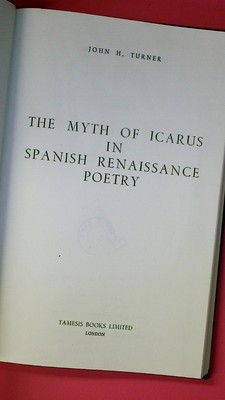 156525 John H. Turner THE MYTH OF ICARUS IN SPANISH RENAISSANCE POETRY HC