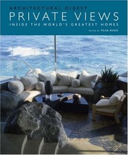 PRIVATE VIEWS: INSIDE THE WORLD'S GREATEST HOMES By Architectural Digest & Paige