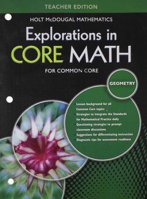Explorations in Core Math for Common Core Geometry