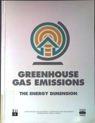 Greenhouse gas emissions : the energy dimension. Organisation for Economic Co-op