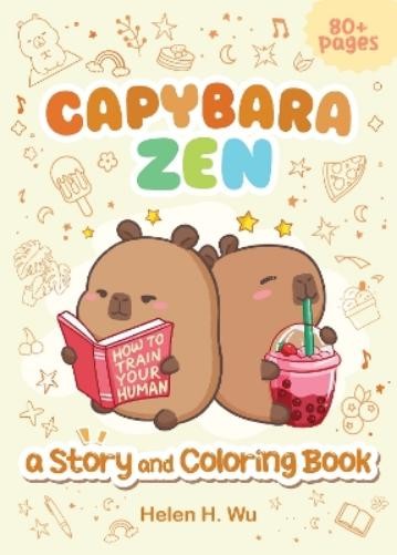 Хелен Х. Ву Helen H. Wu Capybara Zen (в мягкой обложке) Капи Капибара (ИМПОРТ из Великобритании)