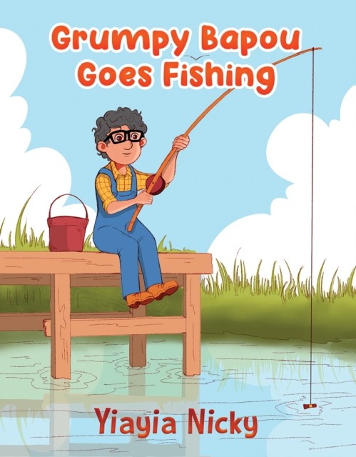 Grumpy Bapou Goes Fishing by Yiayia Nicky (Paperback Book)