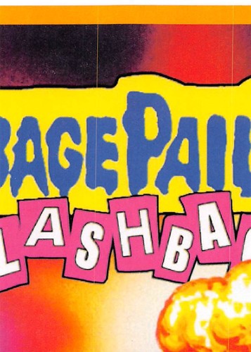 GARBAGE PAIL KIDS 2011 FLASHBACK SERIES 2 PICK-A-CARD YELLOW BASE STICKERS TOPPS - Picture 151 of 321