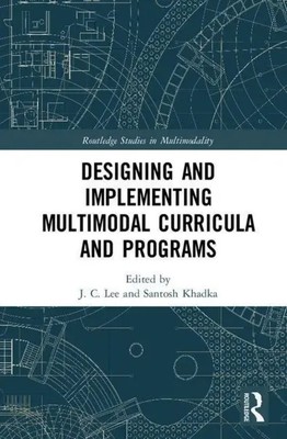 Designing and Implementing Multimodal Curricula and Programs | J. C. Lee (u. a.)