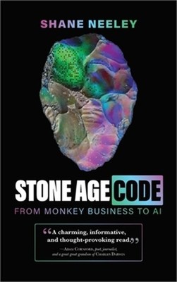 Stone Age Code: From Monkey Business to AI (Hardback or Cased Book)