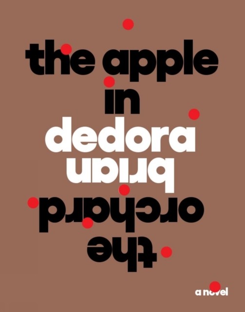 The Apple in the Orchard by Brian Dedora PAPERBACK 9781771838603