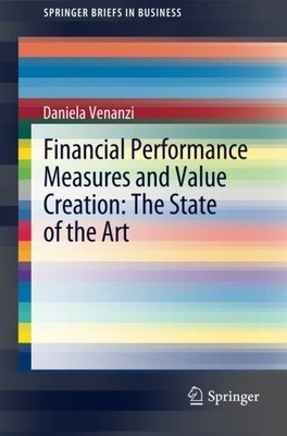 FINANCIAL PERFORMANCE MEASURES AND VALUE CREATION: THE By Daniela Venanzi *NEW*