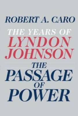 The Passage of Power: The Years of Lyndon Johnson - Hardcover - GOOD