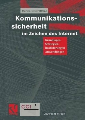 Kommunikationssicherheit im Zeichen des Internet: Grundlagen, Strategien, Realis