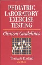 Pediatric Laboratory Exercise Testing : Clinical Guidelines Hardc
