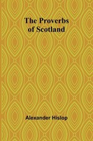 The Proverbs Of Scotland Alexander Hislop Taschenbuch Englisch 2024