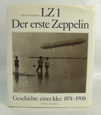 #3348 - Hans G. Knäusel - LZ1 Der erste Zeppelin Geschichte einer Idee 1874-1908