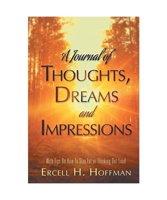 A Journal of Thoughts, Dreams and Impressions, Ercell H Hoffman