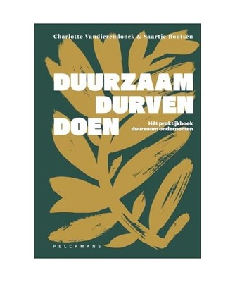 Duurzaam durven doen: Hét praktijkboek duurzaam ondernemen, Studio D