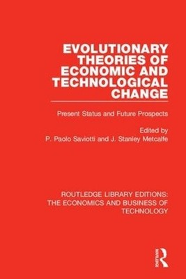 Evolutionary Theories of Economic and Technological Change: Present Status and F