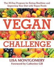 Vegan Challenge: The 30-Day Program for Eating Healthier and Improving Your Diet