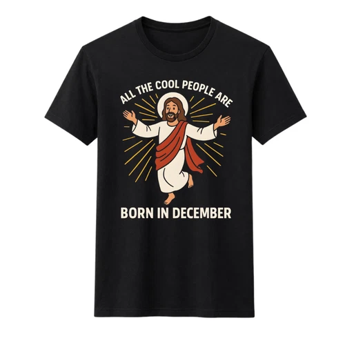 All The Cool People Are Born In December T-Shirt Jesus Graphic Tee Black Top - product listing photo