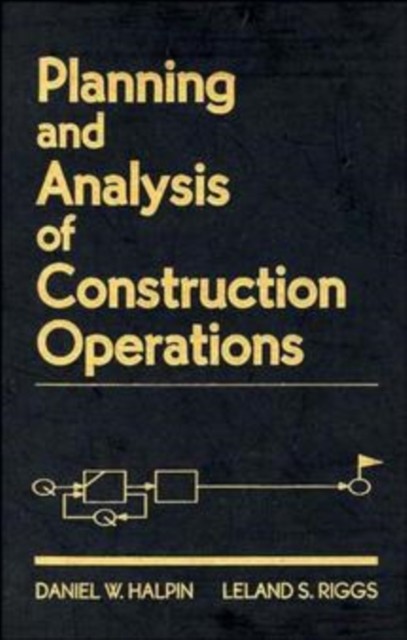 Planning and Analysis of Construction Operations Halpin Hardback 9780471555100