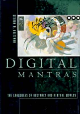 Digital Mantras: The Languages of Abstract and Virtual Worlds by Holtzman: Used