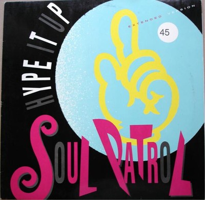 Soul Patrol - Hype It Up - German 12'' Vinyl - 1990 - Electrola