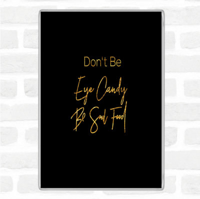 Schwarz Gold Eye Candy Zitat Jumbo Kühlschrankmagnet