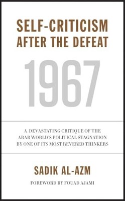 Self-Criticism After the Defeat Sadik J. Al-Azm New Book 9780863
