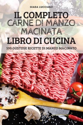 Giada Lucciano | IL COMPLETO CARNE DI MANZO MACINATA LIBRO DI CUCINA | Buch