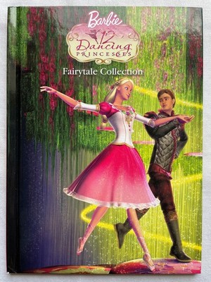 Barbie 12 Dancing Princesses Hardcover Book 2010 Fairytale Collection