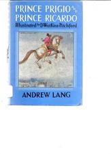 PRINCE PRIGIO AND PRINCE RICARDO BY ANDREW LANG. ILLUST BY D. J. WATKINS-PITCHFO
