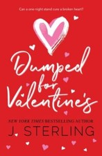 Dumped for Valentine's (Fun For the Holidays) 9781945042478 by Sterling, J.