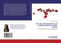 The Role And Importance Of Explicit Violence In Video Games Isabel Mercedes Pari