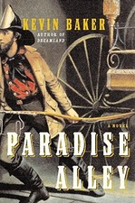 Paradise Alley: A Novel by Kevin Baker