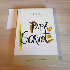 PAPA' GORIOT - HONORE' DE BALZAC - I GRANDI ROMANZI - L'ESPRESSO - 2012