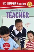 Dk - Super Readers Level 1 A Day In The Life Of A Teacher - Paperback - G245Z