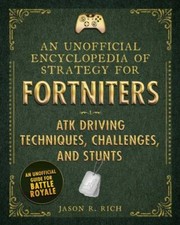 An Unofficial Encyclopedia of Strategy for Fortniters: ATK Driving Techniques, 