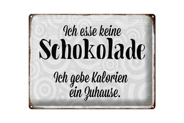 Blechschild Spruch 40X30 Cm Ich Esse Keine Schokolade Metall Deko Schild-image