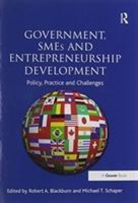 Government, SMEs and Entrepreneurship Development: Policy, Practice and
