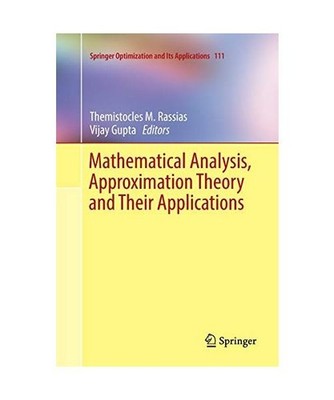 Mathematical Analysis, Approximation Theory and Their Applications