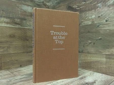 Trouble at the top  by Flood, Charles Bracelen McGraw-Hill