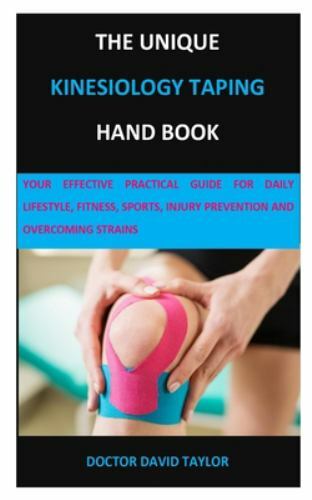 THE UNIQUE KINESIOLOGY TAPING HAND BOOK: YOUR EFFECTIVE ... (paperback)