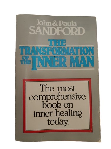 The Transformation of the Inner Man by Paula Sandford and John Loren Sandford...