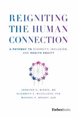 Reigniting the Human Connection : A Pathway to Diversity, Equity,