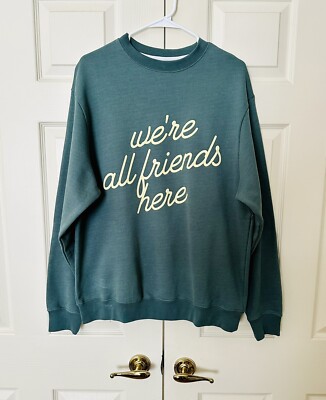 KROST We re All Friends Here Green Sweatshirt Size Medium Women s