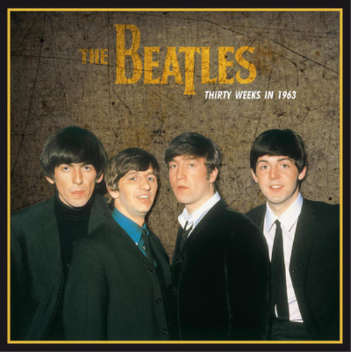 The Beatles Thirty Weeks in 1963 (Vinyl LP) 12" Album