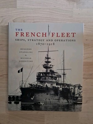 Die französische Flotte: Schiffsstrategie und Operationen 1870 - 1918 | Hardcover | 2022