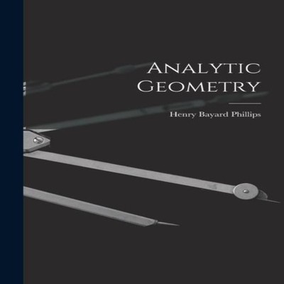 Analytic Geometry Henry Bayard Phillips Paperback Creative Media