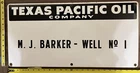 Vintage Porcelain Oil Field Sign - Texas Pacific Oil Company, Inc. M.J. Barker