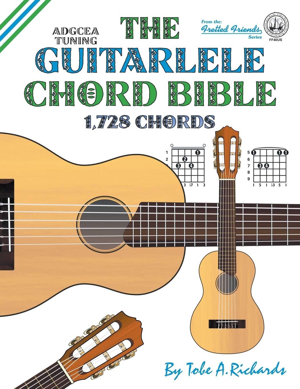 Tobe A. Richard The Guitalele Chord Bible: ADGCEA Standard Tuning 1, (Tascabile)